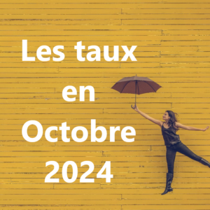 les taux en octobre 2024